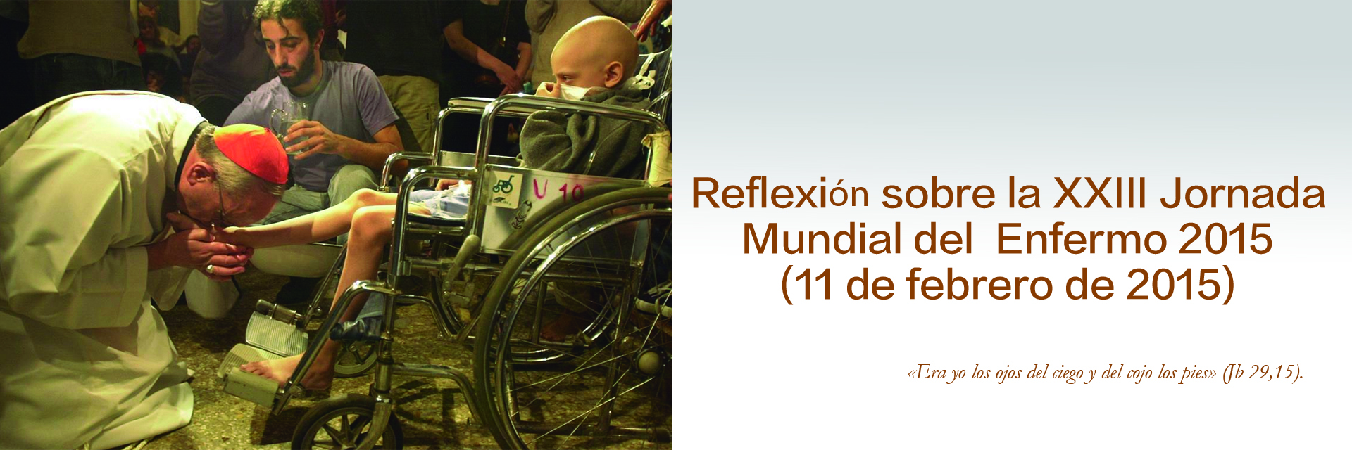 Reflexión sobre la XXIII Jornada Mundial del Enfermo 2015