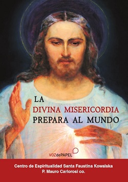 La Divina Misericordia prepara al mundo, nuevo libro de Mauro Carlorosi
